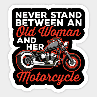 Never Stand Between and Old Woman and Her Motorcycle Sticker